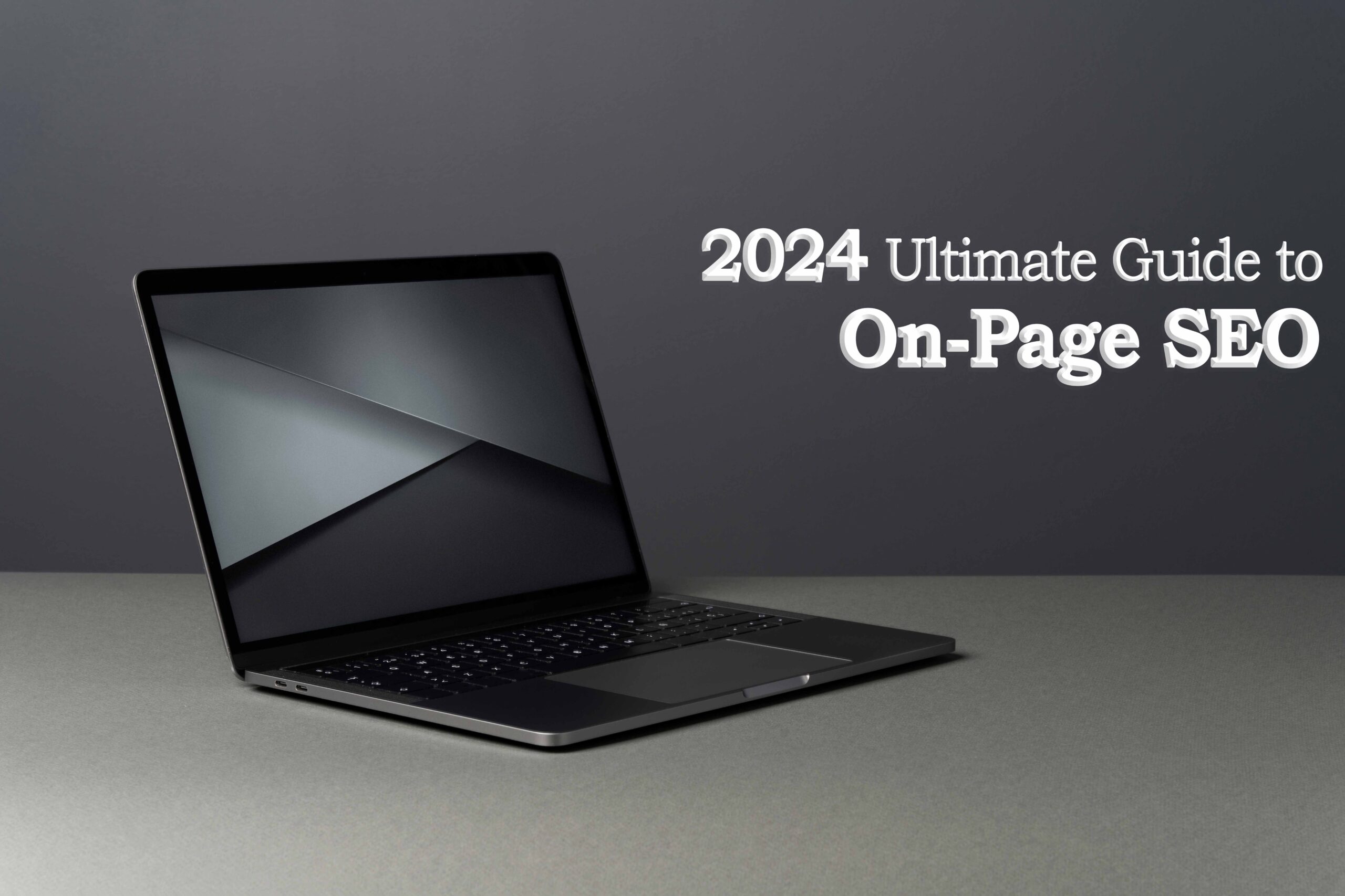 2024 Ultimate Guide to On-Page SEO: Tips and Best Practices