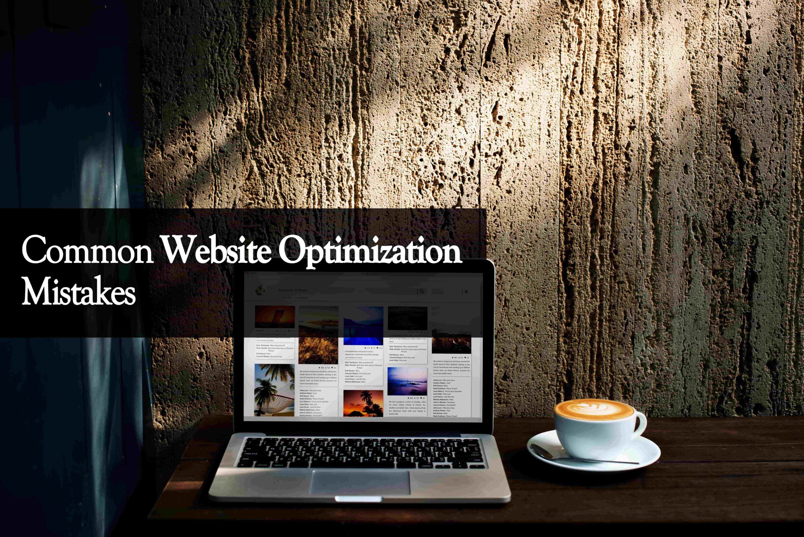 What Are Common Website Optimization Mistakes and H ...